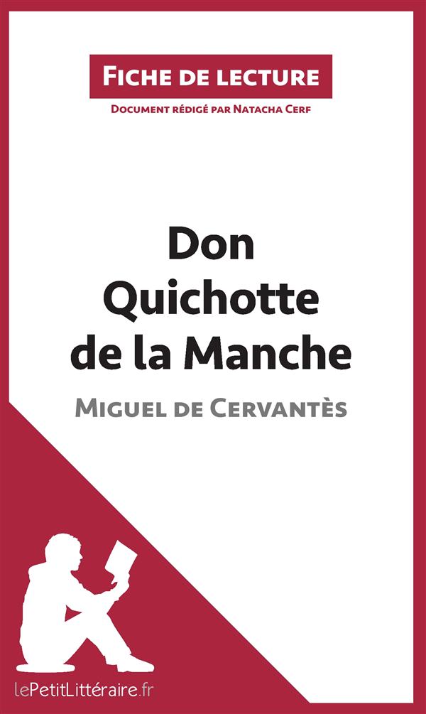 DON QUICHOTTE DE LA MANCHE DE MIGUEL DE CERVANTES (FICHE DE LECTURE) - RESUME COMPLET ET ANALYSE DET
