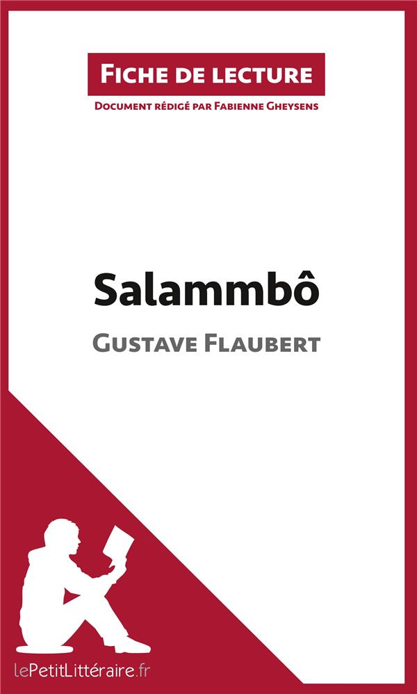 SALAMMBO DE GUSTAVE FLAUBERT (FICHE DE LECTURE) - RESUME COMPLET ET ANALYSE DETAILLEE DE L'OEUVRE