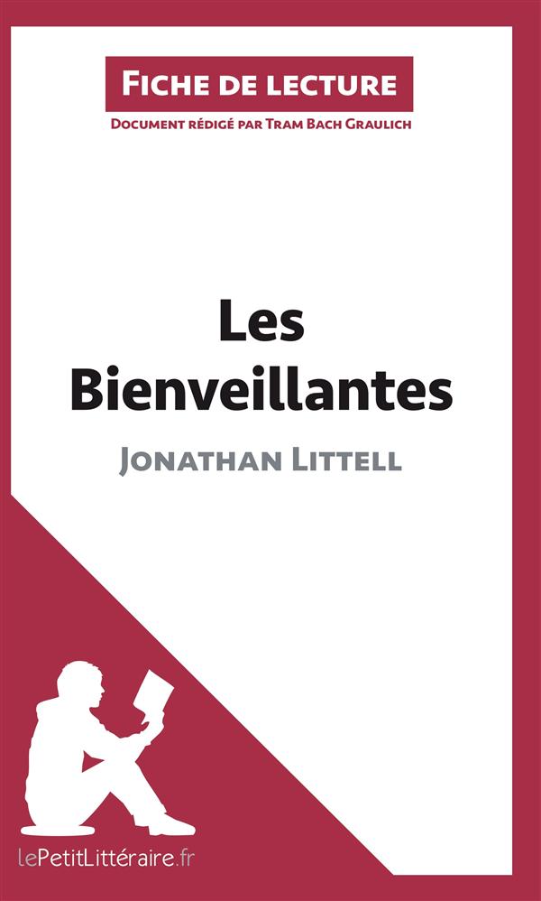 LES BIENVEILLANTES DE JONATHAN LITTELL (FICHE DE LECTURE) - RESUME COMPLET ET ANALYSE DETAILLEE DE L