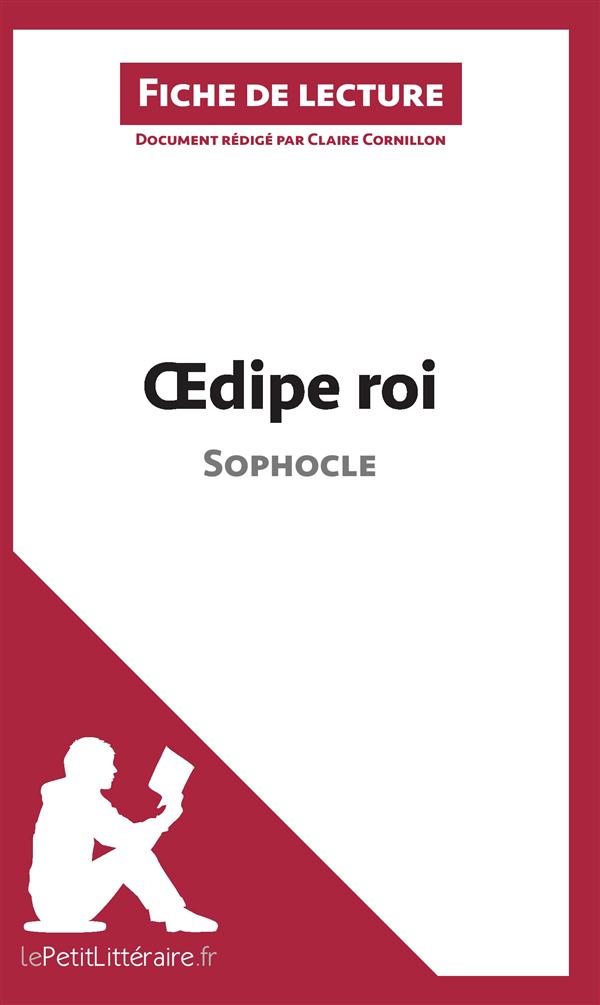OEDIPE ROI DE SOPHOCLE (FICHE DE LECTURE) - RESUME COMPLET ET ANALYSE DETAILLEE DE L'OEUVRE