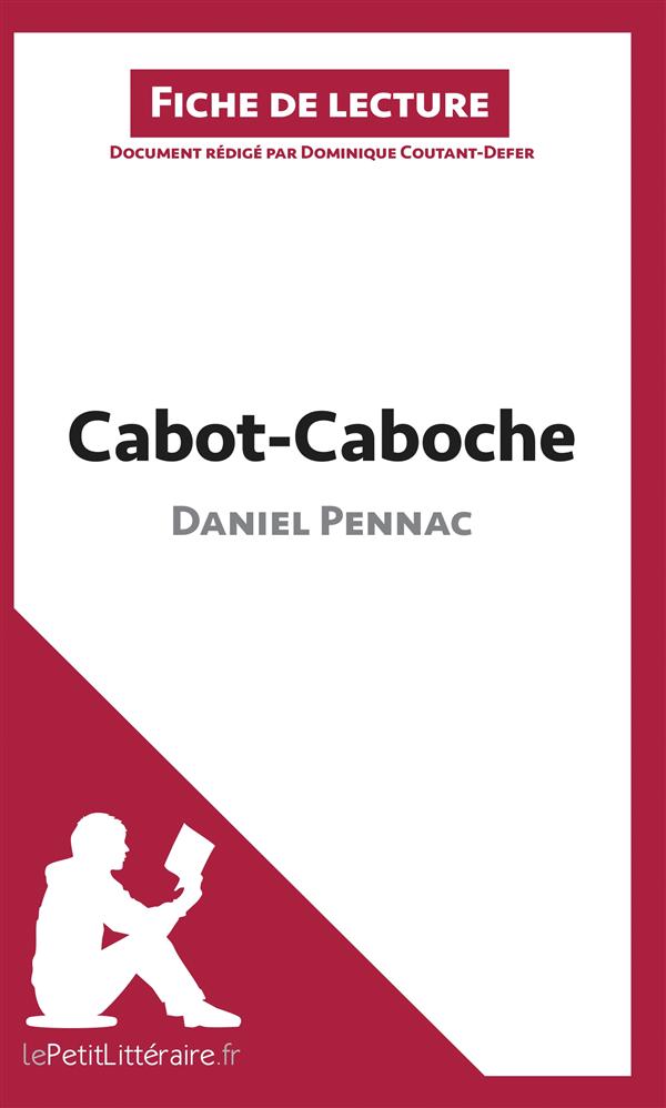 CABOT-CABOCHE DE DANIEL PENNAC (FICHE DE LECTURE) - RESUME COMPLET ET ANALYSE DETAILLEE DE L'OEUVRE