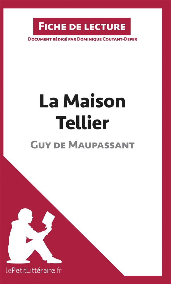 LA MAISON TELLIER DE GUY DE MAUPASSANT (FICHE DE LECTURE) - RESUME COMPLET ET ANALYSE DETAILLEE DE L