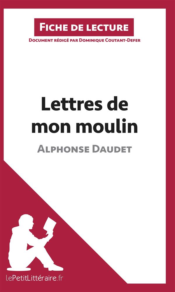 LES LETTRES DE MON MOULIN D'ALPHONSE DAUDET (FICHE DE LECTURE) - RESUME COMPLET ET ANALYSE DETAILLEE