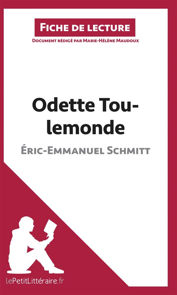 ODETTE TOULEMONDE D'ERIC-EMMANUEL SCHMITT (FICHE DE LECTURE) - RESUME COMPLET ET ANALYSE DETAILLEE D