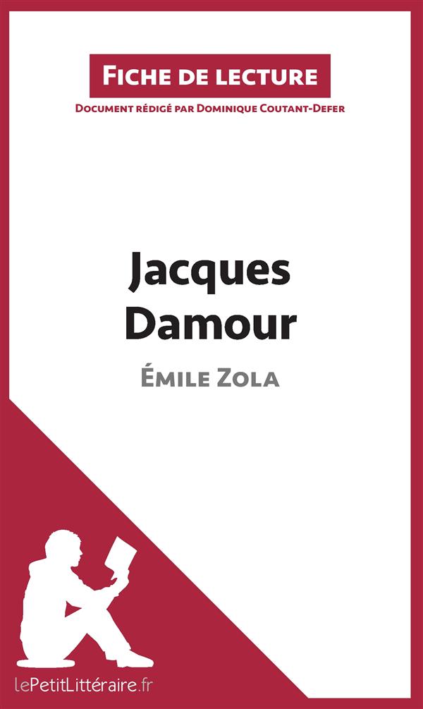 JACQUES DAMOUR DE EMILE ZOLA (FICHE DE LECTURE) - RESUME COMPLET ET ANALYSE DETAILLEE DE L'OEUVRE