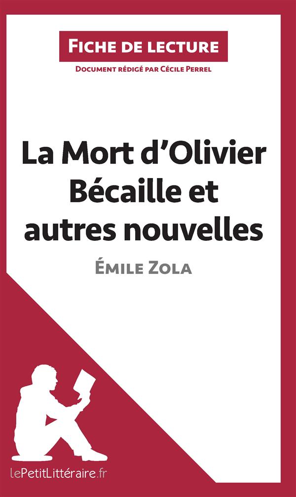 LA MORT D'OLIVIER BECAILLE ET AUTRES NOUVELLES DE EMILE ZOLA (FICHE DE LECTURE) - RESUME COMPLET ET