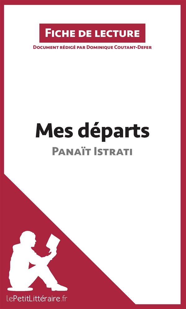 MES DEPARTS DE PANAIT ISTRATI (FICHE DE LECTURE) - RESUME COMPLET ET ANALYSE DETAILLEE DE L'OEUVRE