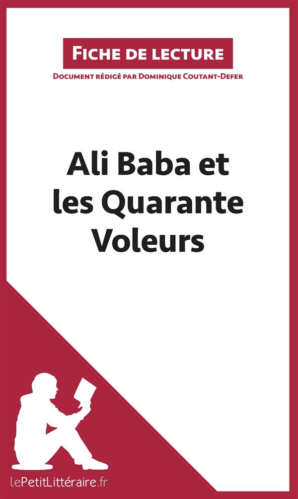 ALI BABA ET LES QUARANTE VOLEURS (FICHE DE LECTURE) - RESUME COMPLET ET ANALYSE DETAILLEE DE L'OEUVR