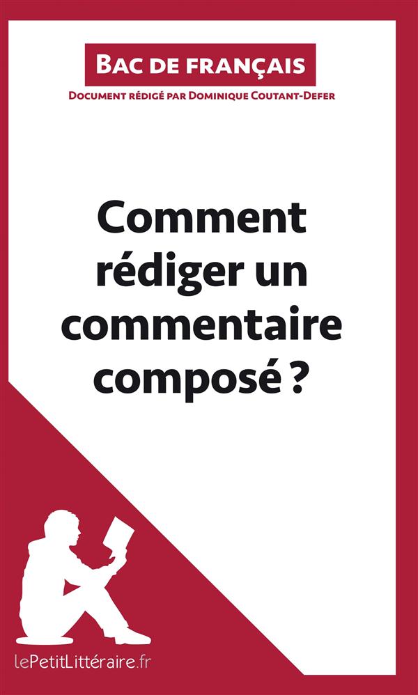 COMMENT REDIGER UN COMMENTAIRE COMPOSE? (BAC DE FRANCAIS) - METHODOLOGIE LYCEE - REUSSIR LE BAC DE F