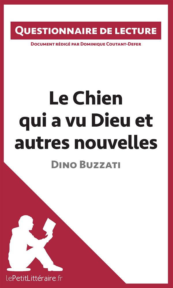 LE CHIEN QUI A VU DIEU ET AUTRES NOUVELLES DE DINO BUZZATI - QUESTIONNAIRE DE LECTURE