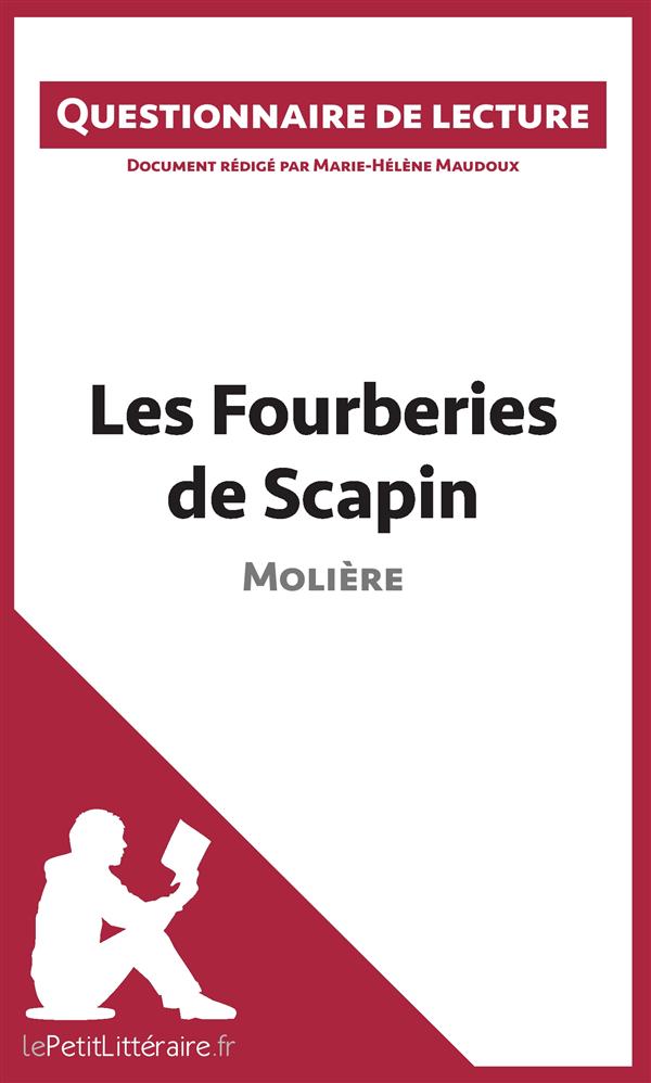 LES FOURBERIES DE SCAPIN DE MOLIERE - QUESTIONNAIRE DE LECTURE