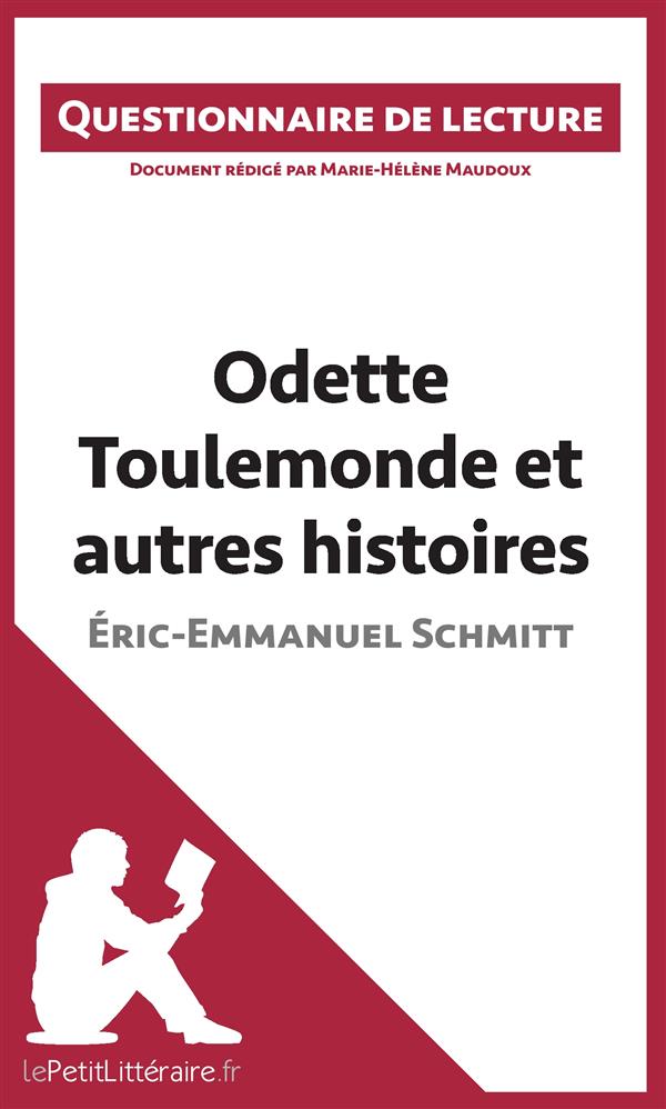 ODETTE TOULEMONDE ET AUTRES HISTOIRES D'ERIC-EMMANUEL SCHMITT - QUESTIONNAIRE DE LECTURE