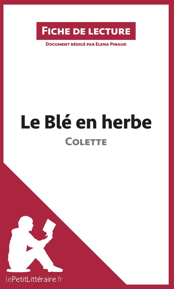 LE BLE EN HERBE DE COLETTE - RESUME COMPLET ET ANALYSE DETAILLEE DE L'OEUVRE