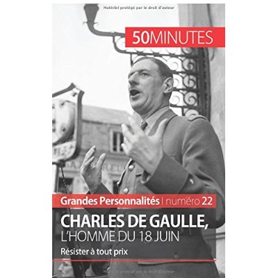 CHARLES DE GAULLE - L'HOMME DE LA RESISTANCE AUX MULTIPLES FACETTES