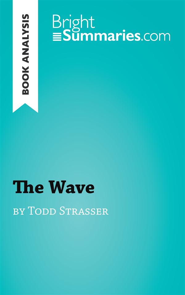 BOOK ANALYSIS: THE WAVE BY TODD STRASSER - SUMMARY AND BOOK ANALYSIS