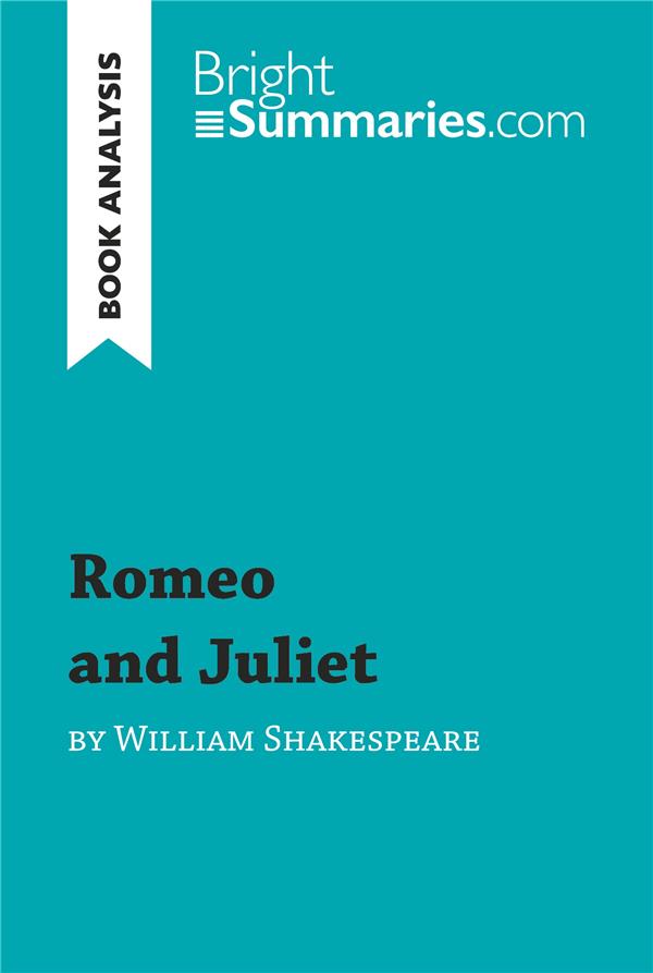 ROMEO AND JULIET BY WILLIAM SHAKESPEARE BOOK ANALYSIS - DETAILED SUMMARY ANALYSIS AND