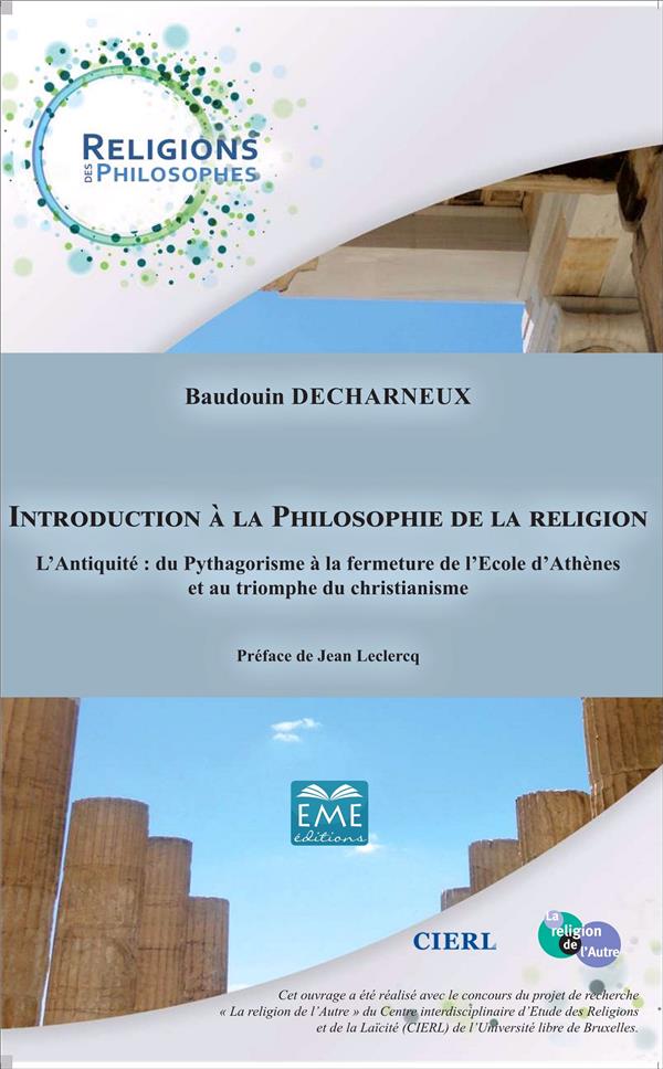 INTRODUCTION A LA PHILOSOPHIE DE LA RELIGION - L'ANTIQUITE : DU PYTHAGORISME A LA FERMETURE D L'ECOL