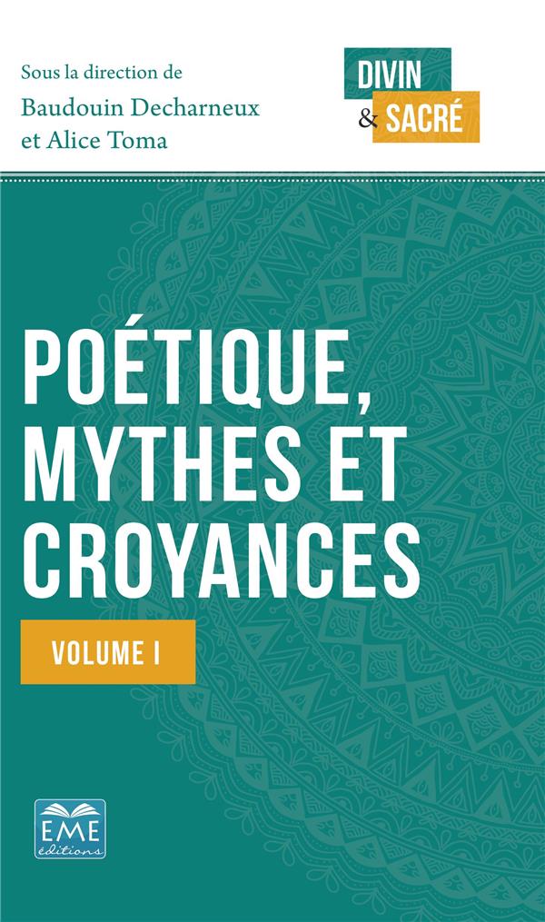POETIQUE, MYTHES ET CROYANCES - VOLUME I