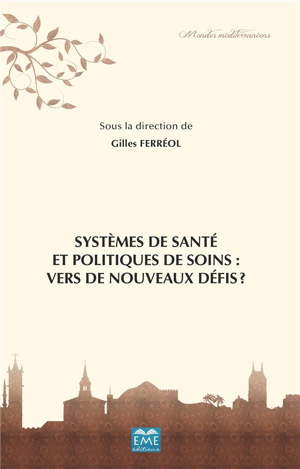 SYSTEMES DE SANTE ET POLITIQUES DE SOINS: VERS DE NOUVEAUX DEFIS?