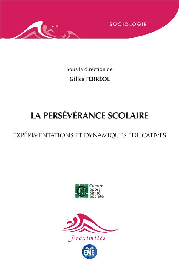 LA PERSEVERANCE SCOLAIRE - EXPERIMENTATIONS ET DYNAMIQUES EDUCATIVES
