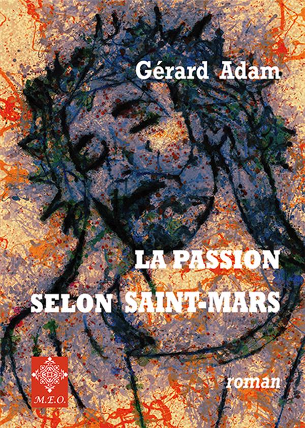 LA PASSION SELON SAINT-MARS