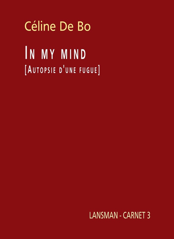 IN MY MIND [AUTOPSIE D'UNE FUGUE]