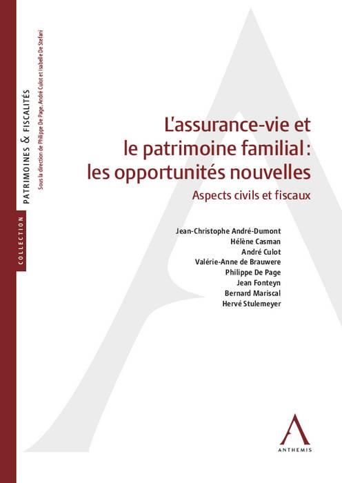 L ASSURANCE-VIE ET LE PATRIMOINE FAMILIAL : LES OPPORTUNITES NOUVELLES - ASPECTS CIVILS ET FISCAUX