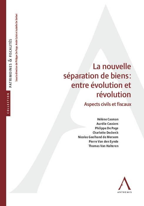 LA NOUVELLE SEPARATION DE BIENS : ENTRE EVOLUTION ET REVOLUTION - ASPECTS CIVILS ET FISCAUX
