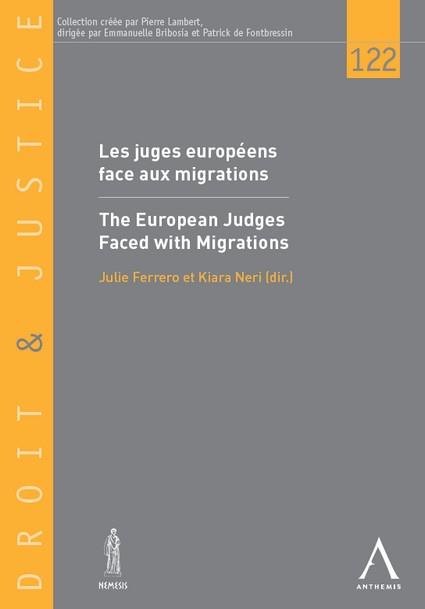 LES JUGES EUROPEENS FACE AUX MIGRATIONS / THE EUROPEAN JUDGES FACED WITH MIGRATIONS - TOME 122