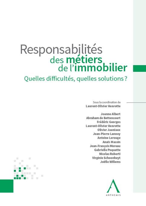 RESPONSABILITES DES METIERS DE L'IMMOBILIER - QUELLES DIFFICULTES, QUELLES SOLUTIONS ?