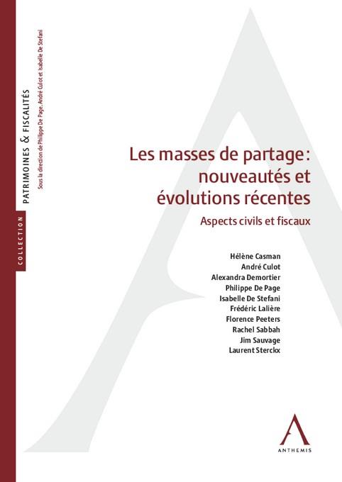 LES MASSES DE PARTAGE : NOUVEAUTES ET EVOLUTIONS RECENTES - ASPECTS CIVILS ET FISCAUX