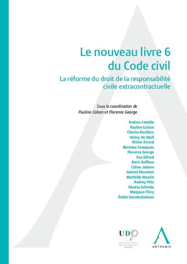 LE NOUVEAU LIVRE 6 DU CODE CIVIL - LA REFORME DU DROIT DE LA RESPONSABILITE CIVILE EXTRACONTRACTUELL