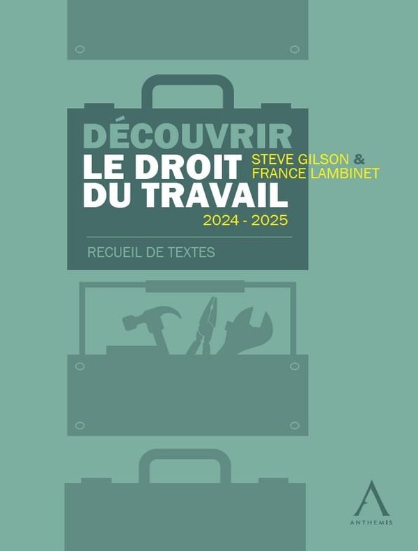 DECOUVRIR LE DROIT DU TRAVAIL 2024-2025 - RECUEIL DE TEXTES