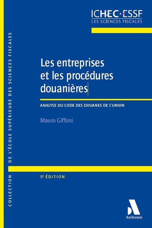 LES ENTREPRISES ET LES PROCEDURES DOUANIERES - ANALYSE DU CODE DES DOUANES DE L'UNION