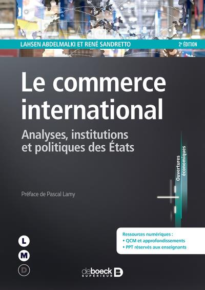 LE COMMERCE INTERNATIONAL - ANALYSES, INSTITUTIONS ET POLITIQUES DES ETATS