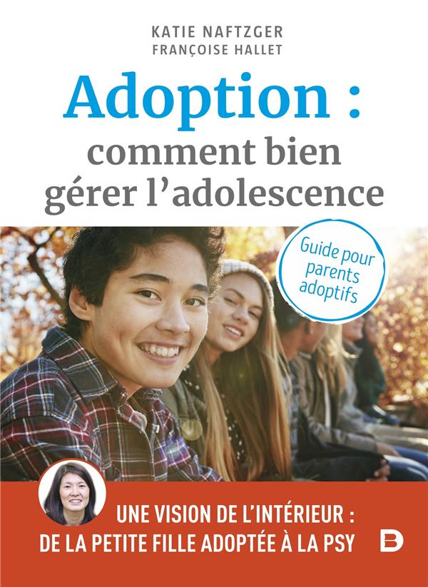 ADOPTION : COMMENT BIEN GERER L ADOLESCENCE ? - GUIDE POUR LES PARENTS ADOPTIFS