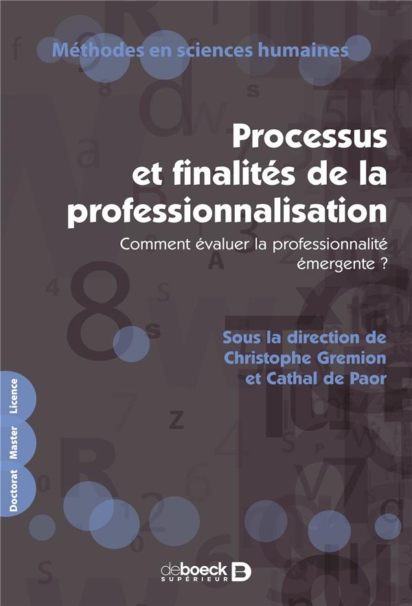 PROCESSUS ET FINALITES DE LA PROFESSIONNALISATION - COMMENT EVALUER LA PROFESSIONNALITE EMERGENTE ?