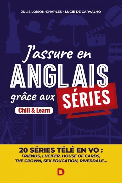 J'ASSURE EN ANGLAIS GRACE AUX SERIES - LEARN & CHILL : 20 SERIES TELE EN VO