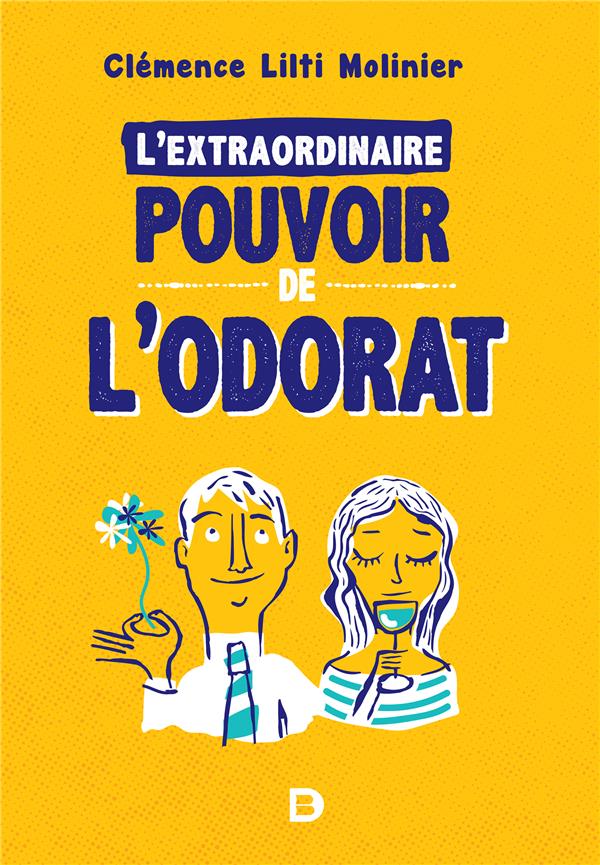 L'EXTRAORDINAIRE POUVOIR DE L'ODORAT