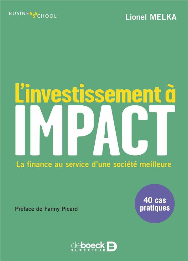 L INVESTISSEMENT A IMPACT - LA FINANCE AU SERVICE D'UNE SOCIETE MEILLEURE