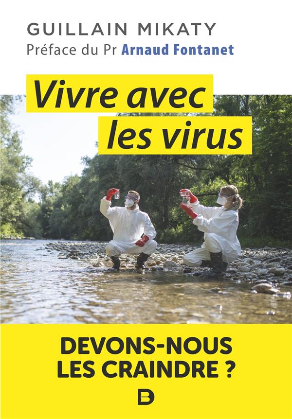 VIVRE AVEC LES VIRUS - DEVONS-NOUS LES CRAINDRE ?