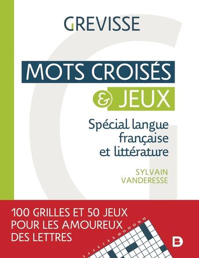 MOTS CROISES ET JEUX - SPECIAL LANGUE FRANCAISE ET LITTERATURE