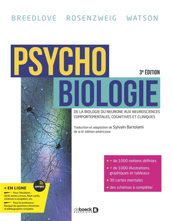 PSYCHOBIOLOGIE - DE LA BIOLOGIE DU NEURONE AUX NEUROSCIENCES COMPORTEMENTALES, COGNITIVES ET CLINIQU