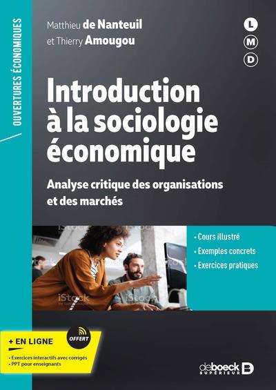 INTRODUCTION A LA SOCIOLOGIE ECONOMIQUE - ANALYSE CRITIQUE DES ORGANISATIONS ET DES MARCHES