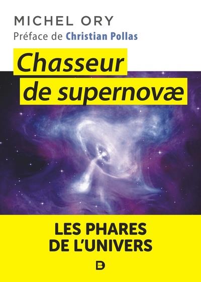 CHASSEUR DE SUPERNOVAE - LES PHARES DE L'UNIVERS