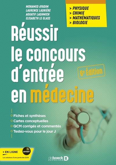 REUSSIR LE CONCOURS D'ENTREE EN MEDECINE - PHYSIQUE CHIMIE MATHEMATIQUES BIOLOGIE