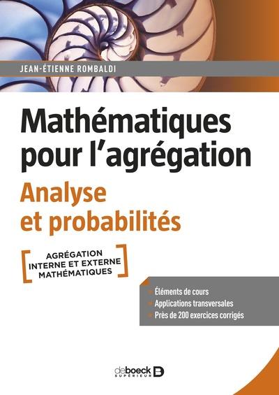 MATHEMATIQUES POUR L AGREGATION. ANALYSE ET PROBABILITES - COURS, EXERCICES ET PROBLEMES CORRIGES
