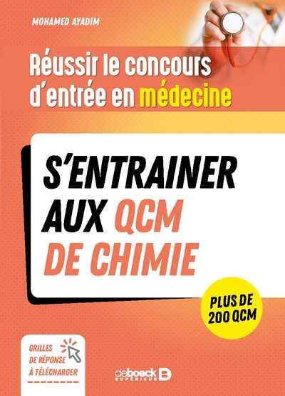 REUSSIR LE CONCOURS D'ENTREE EN MEDECINE - S ENTRAINER AVEC DES QCM DE CHIMIE POUR LE JOUR J