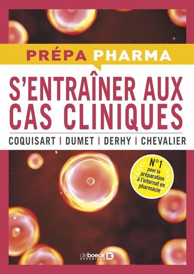 S'ENTRAINER AUX CAS CLINIQUES - 45 CAS PHARMACO-THERAPEUTIQUES - REUSSIR L'INTERNAT DE PHARMACIE