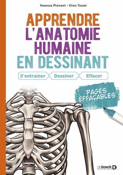 APPRENDRE L'ANATOMIE HUMAINE EN DESSINANT : S'ENTRAINER, DESSINER, EFFACER - PAGES EFFACABLES